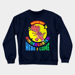 Watch Out Kindergarten Here I Come | Kindergarten Dinosaur Crewneck Sweatshirt